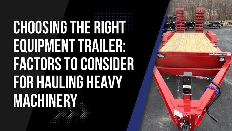 choosing_right_equipment_trailer